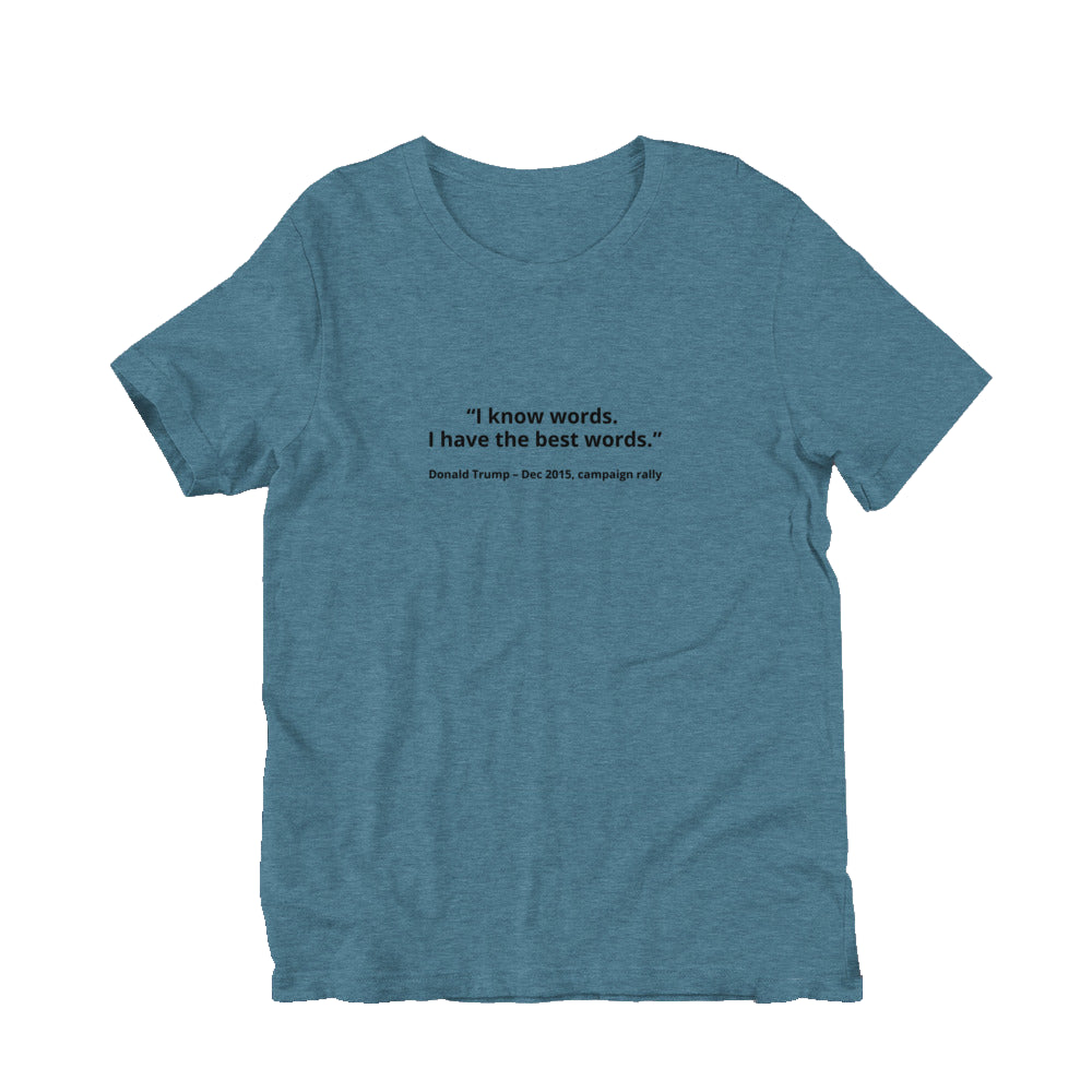 I know words. I have the best words - Donald Trump in heather deep teal — front view.