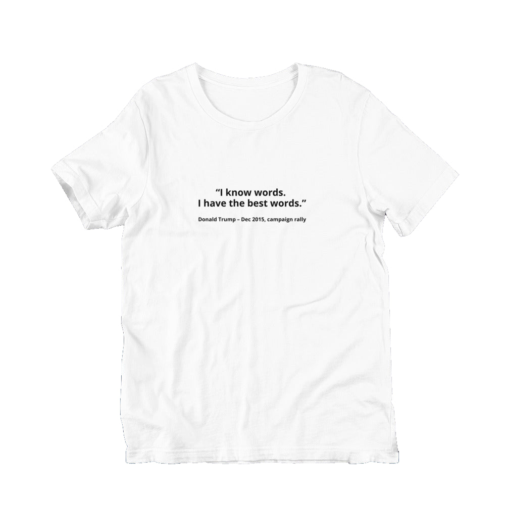 I know words. I have the best words - Donald Trump in white — front view.