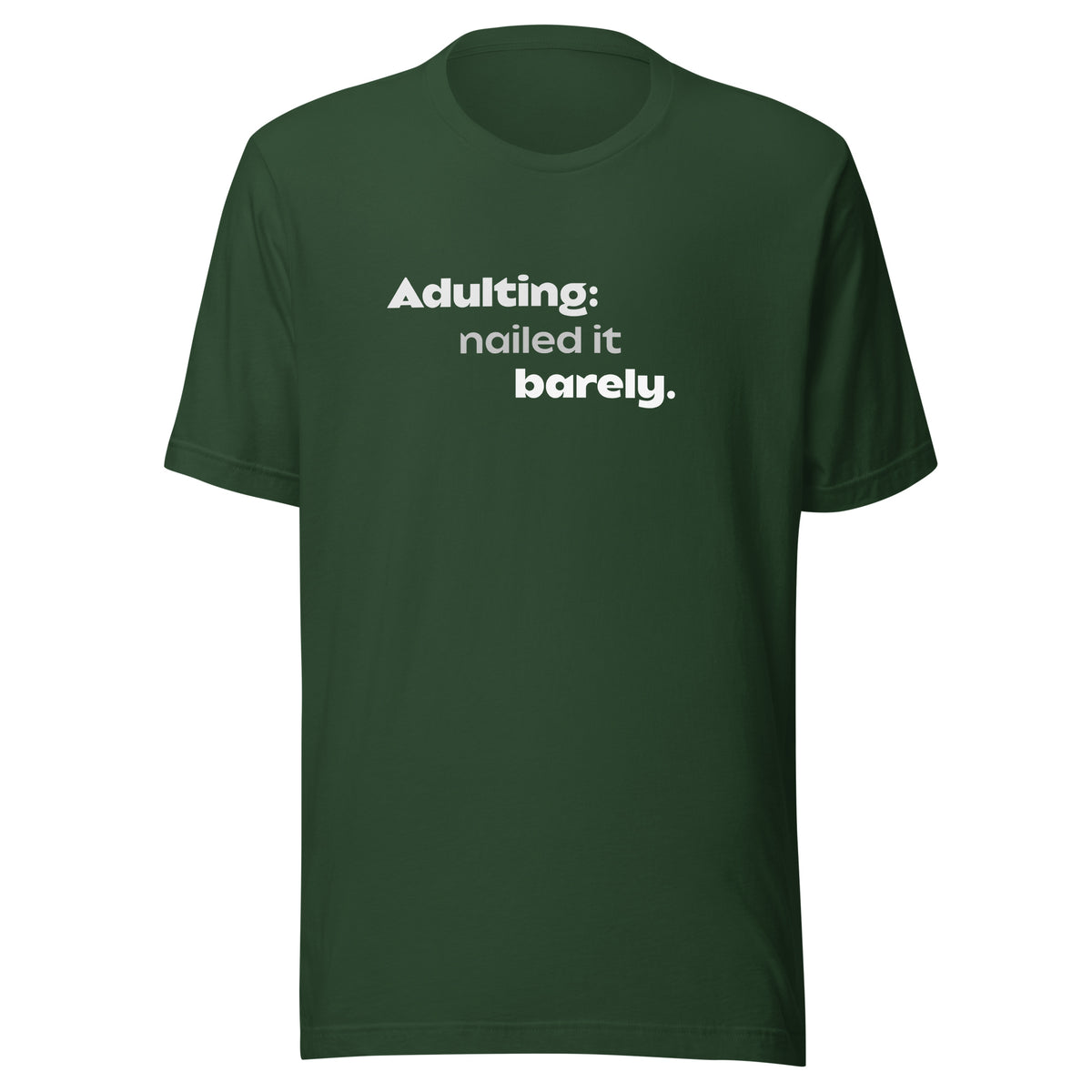 Front view of the forest Adulting: nailed it, barely. shown without a model on a white background.