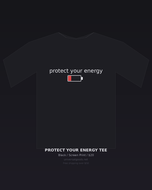 Protect Your Energy Tee