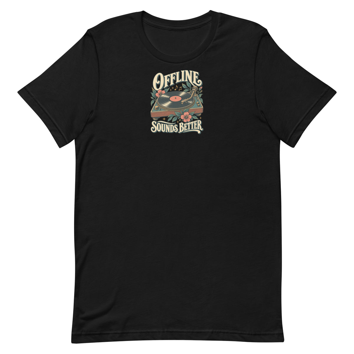 Black T-shirt with a vintage turntable, botanical accents, and “Offline Sounds Better” lettering, front view.